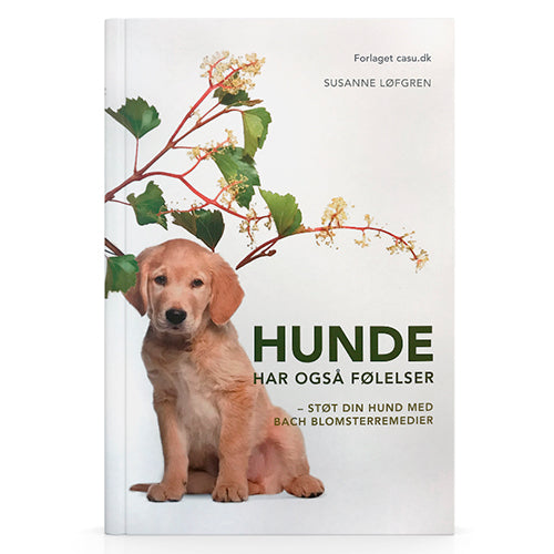 Bach Hunde Har Også Følelser Bog Forfatter: Susanne Løfgren fra Bach Originale Blomsterremedier på Mecindo.dk