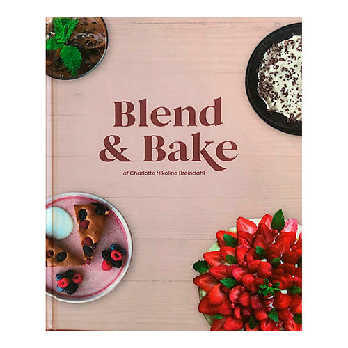 Blend & Bake Af Charlotte Nikoline Breindahl fra Mecindo.dk på Mecindo.dk