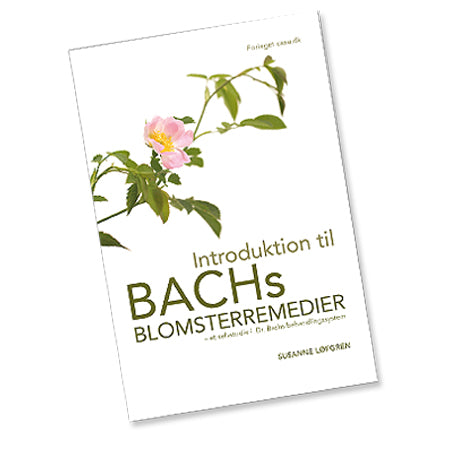 Bach Introduktion til Blomster remedier BOG, Forf.Susanne Løfgren fra Bach Originale Blomsterremedier på Mecindo.dk