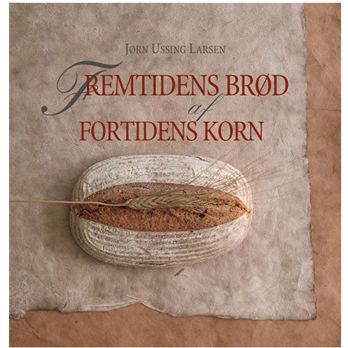 Fremtidens Brød af Fortidens Korn - bog fra Aurion på Mecindo.dk