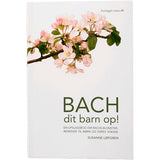 Bach Originale Blomsterremedier Dit Barn Op! Bog – Susanne Løfgren