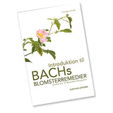 Bach Introduktion til Blomster remedier BOG, Forf.Susanne Løfgren fra Bach Originale Blomsterremedier på Mecindo.dk